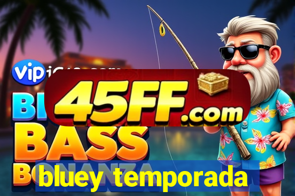 bluey temporada
